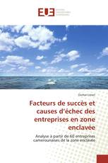 Facteurs de succès et causes d’échec des entreprises en zone enclavée