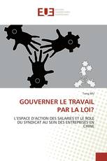 GOUVERNER LE TRAVAIL PAR LA LOI?