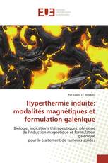 Hyperthermie induite: modalités magnétiques et formulation galénique