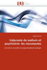 Valproate de sodium et psychiatrie: les nouveautes