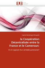 la Coopération Décentralisée entre la France et le Cameroun: