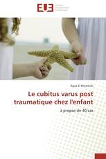 Le cubitus varus post traumatique chez l'enfant