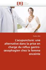 L'acupuncture: une alternative dans la prise en charge du reflux gastro-œsophagien chez la femme enceinte