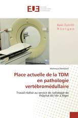 Place actuelle de la TDM en pathologie vertébromédullaire