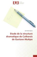 Etude de la structure dramatique de Catharsis de Gustave Akakpo