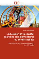 L'éducation et la société: relations complémentaires ou conflictuelles?