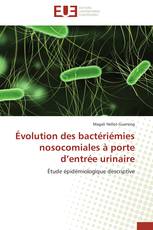 Évolution des bactériémies nosocomiales à porte d’entrée urinaire