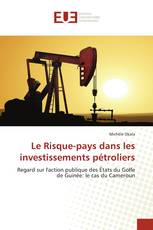 Le Risque-pays dans les investissements pétroliers