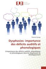 Dysphasies: importance des déficits auditifs et phonologiques