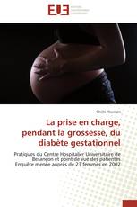 La prise en charge, pendant la grossesse, du diabète gestationnel