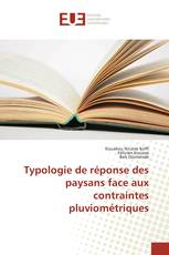 Typologie de réponse des paysans face aux contraintes pluviométriques