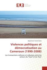 Violences politiques et démocratisation au Cameroun (1990-2008)