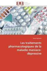 Les traitements pharmacologiques de la maladie maniaco-dépressive