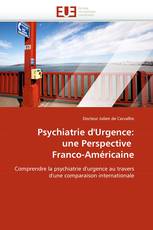 Psychiatrie d'Urgence: une Perspective  Franco-Américaine