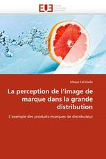 La perception de l'image de marque dans la grande distribution