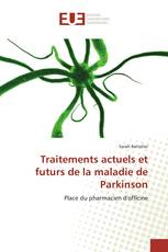 Traitements actuels et futurs de la maladie de Parkinson