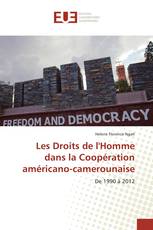 Les Droits de l'Homme dans la Coopération américano-camerounaise