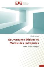 Gouvernance Ethique et Morale des Entreprises