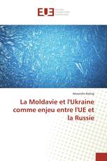 La Moldavie et l'Ukraine comme enjeu entre l'UE et la Russie