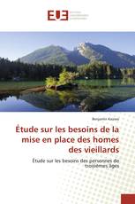 Étude sur les besoins de la mise en place des homes des vieillards