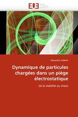 Dynamique de particules chargées dans un piège électrostatique