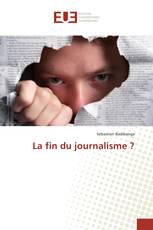 La fin du journalisme ?