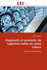 Diagnostic et pronostic de l'agénésie isolée du corps calleux