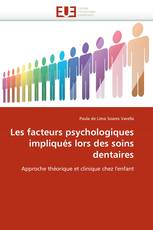 Les facteurs psychologiques impliqués lors des soins dentaires