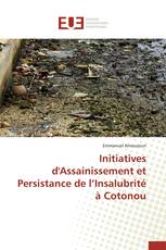 Initiatives d'Assainissement et Persistance de l’Insalubrité à Cotonou