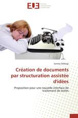 Création de documents par structuration assistée d'idées