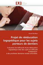 Projet de rééducation logopédique pour les sujets porteurs de dentiers