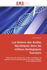 Les lésions des Acides Nucléiques dans les milieux biologiques humains