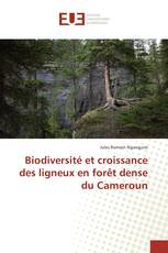 Biodiversité et croissance des ligneux en forêt dense du Cameroun