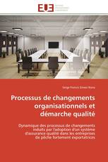 Processus de changements organisationnels et démarche qualité