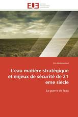 L'eau matière stratégique et enjeux de sécurité de 21 eme siècle