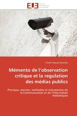 Mémento de l’observation critique et la regulation des médias publics