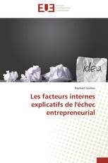 Les facteurs internes explicatifs de l'échec entrepreneurial