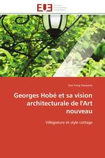 Georges Hobé et sa vision architecturale de l'Art nouveau