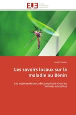 Les savoirs locaux sur la maladie au Bénin