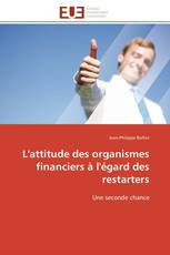 L'attitude des organismes financiers à l'égard des restarters