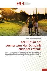 Acquisition des connecteurs du récit parlé chez des enfants