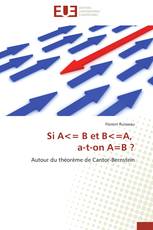 Si A<= B et B<=A, a-t-on A=B ?