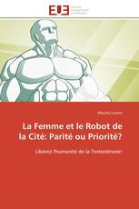 La Femme et le Robot de la Cité: Parité ou Priorité?