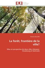 La forêt, frontière de la ville?