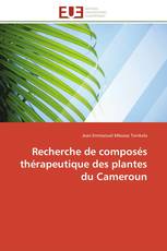 Recherche de composés thérapeutique des plantes du Cameroun