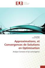 Approximations, et Convergences de Solutions en Optimisation