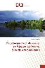 L'assainissement des eaux en Région wallonne: aspects économiques