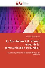 Le Spectateur 2.0, Nouvel enjeu de la communication culturelle?