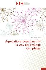 Agrégations pour garantir la QoS des réseaux complexes