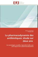 La pharmacodynamie des antibiotiques: étude sur deux anx